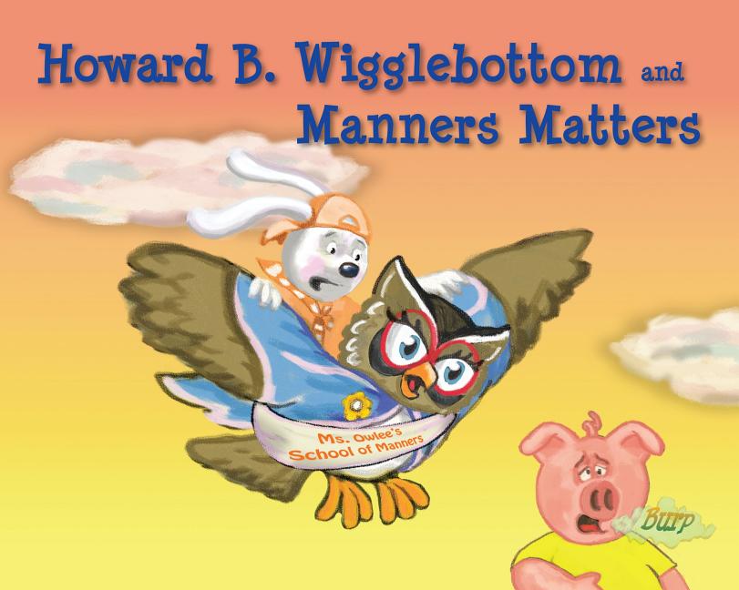 Howard B. Wigglebottom and Manners Matters