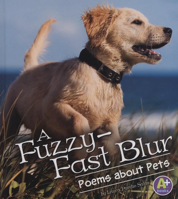 A Fuzzy-Fast Blur: Poems about Pets