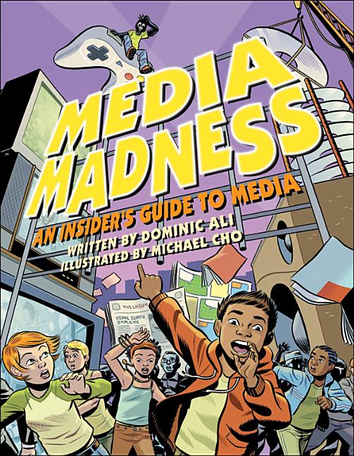 Media Madness: An Insider's Guide to Media