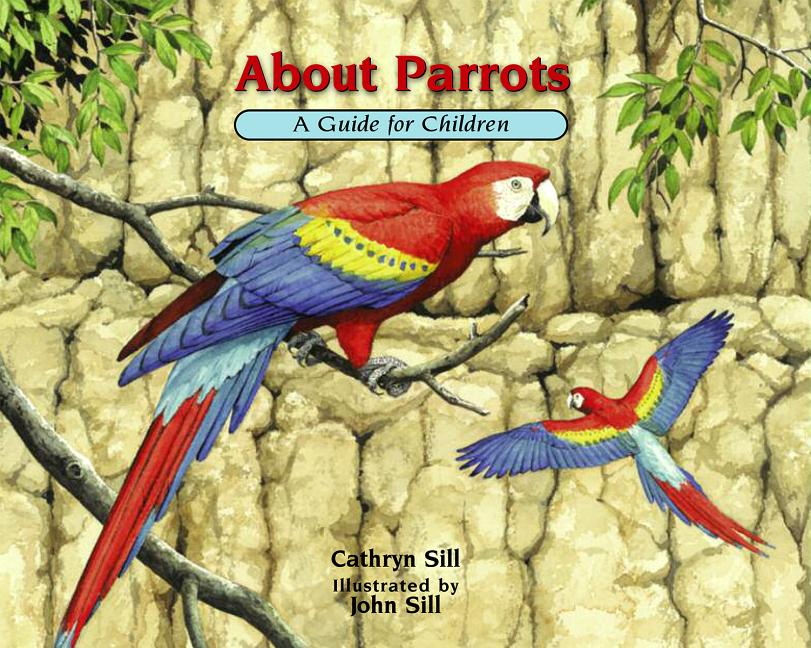 About Parrots: A Guide for Children