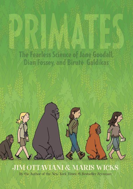 Primates: The Fearless Science of Jane Goodall, Dian Fossey, and Birute Galdikas