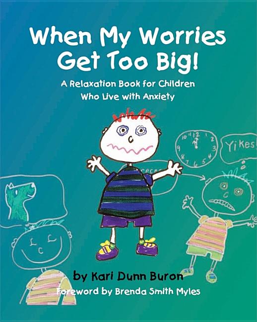 When My Worries Get Too Big: A Relaxation Book for Children Who Live with Anxiety