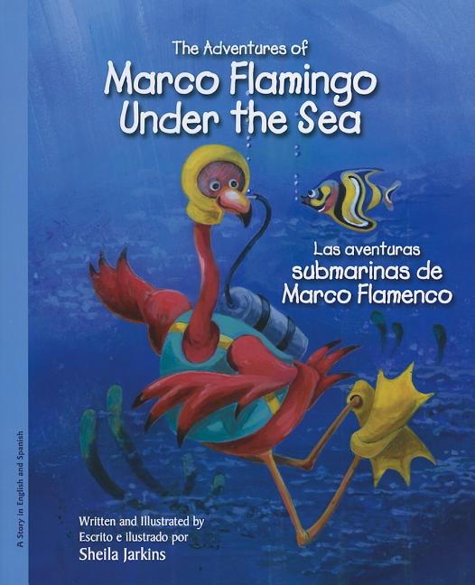 Adventures of Marco Flamingo Under the Sea, The / Las aventuras submarinas de Marco Flamenco