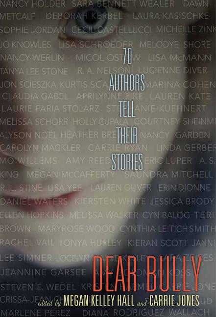 Dear Bully: 70 Authors Tell Their Stories