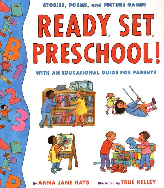 Ready, Set, Preschool!: Stories, Poems and Picture Games with an Educational Guide for Parents