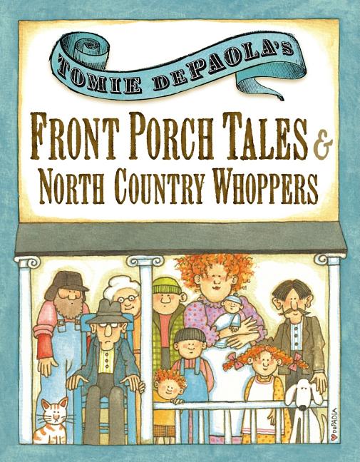 Tomie dePaola's Front Porch Tales & North Country Whoppers