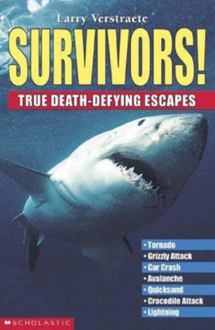 Survivors!: True Death-Defying Escapes