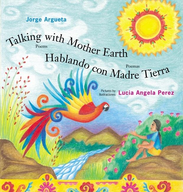 Talking with Mother Earth / Hablando con madre tierra