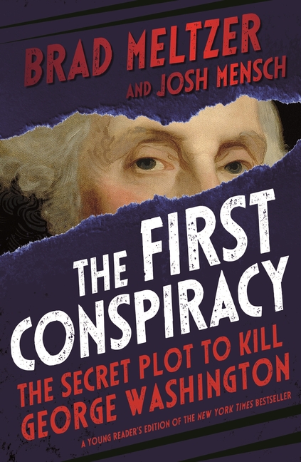 The First Conspiracy: The Secret Plot to Kill George Washington: Young Readers Edition