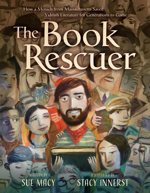 Book Rescuer, The: How a Mensch from Massachusetts Saved Yiddish Literature for Generations to Come