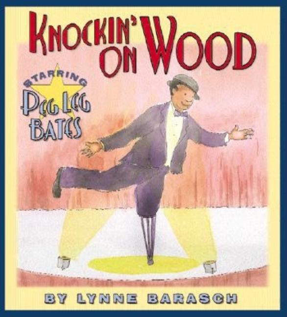 Knockin' on Wood: Starring Peg Leg Bates