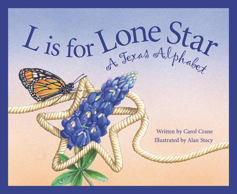 L is for Lone Star: A Texas Alphabet