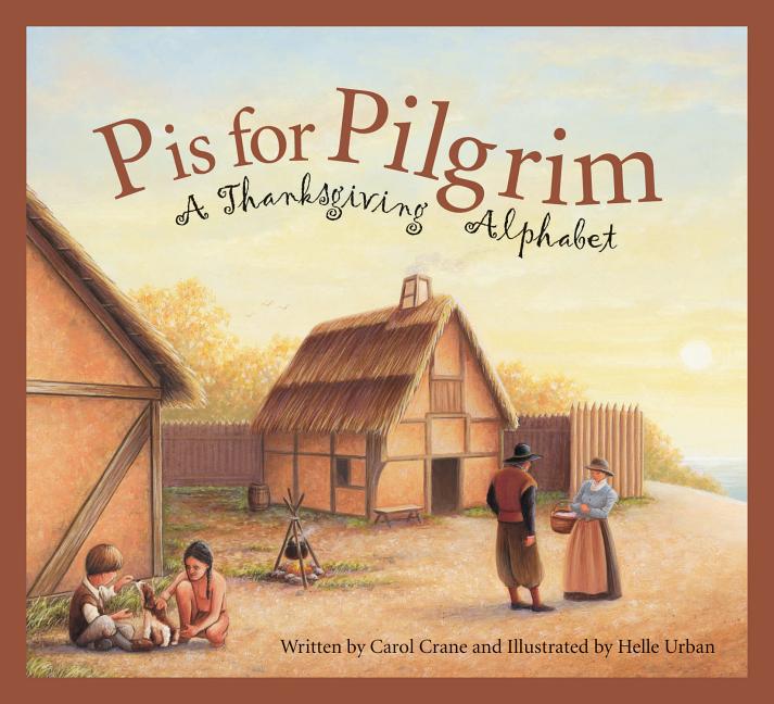 P is for Pilgrim: A Thanksgiving Alphabet