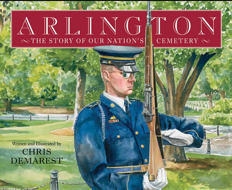 Arlington: The Story of Our Nation's Cemetery