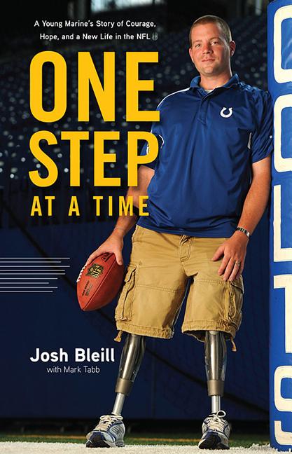 One Step at a Time: A Young Marine's Story of Courage, Hope and a New Life in the NFL
