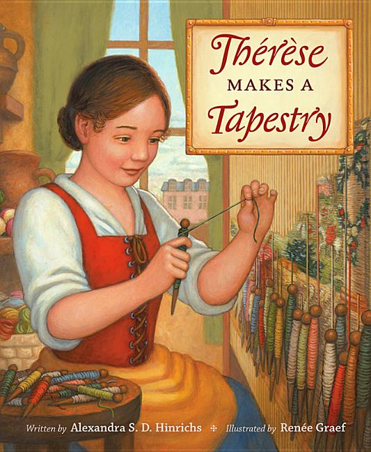Thérèse Makes a Tapestry