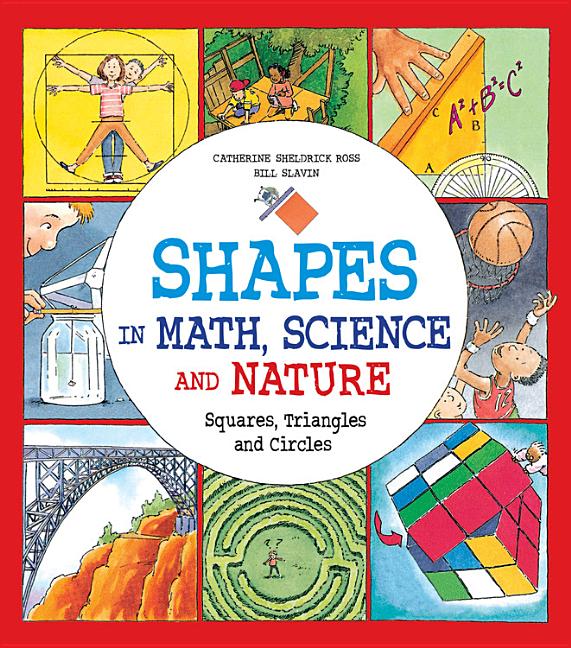 Shapes in Math, Science and Nature: Squares, Triangles and Circles