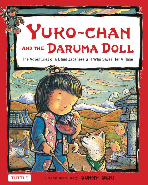 Yuko-Chan and the Daruma Doll: The Adventures of a Blind Japanese Girl Who Saves Her Village