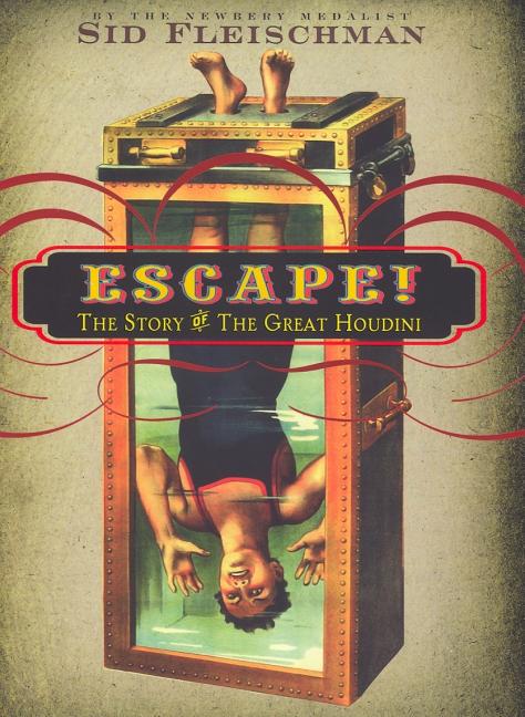 Escape!: The Story of the Great Houdini