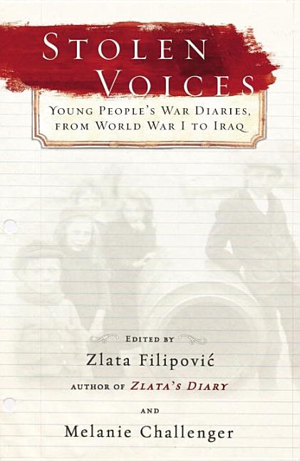 Stolen Voices: Young People's War Diaries, from World War I to Iraq