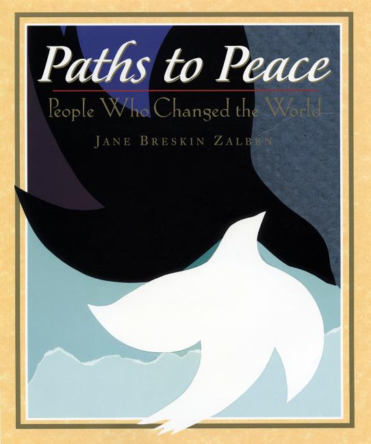 Paths to Peace: People Who Changed the World