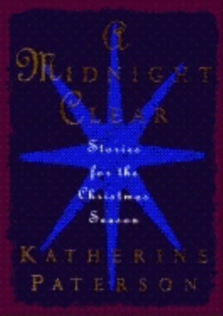 Midnight Clear, A: Stories for the Christmas Season