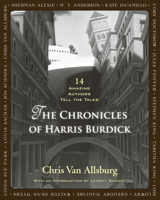 Chronicles of Harris Burdick, The: 14 Amazing Authors Tell the Tales