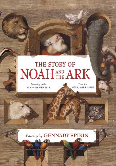 The Story of Noah and the Ark: According to the Book of Genesis