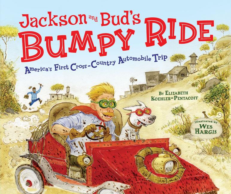 Jackson and Bud's Bumpy Ride: America's First Crosscountry Automobile Trip