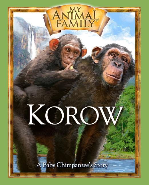Korow: A Baby Chimpanzee's Story