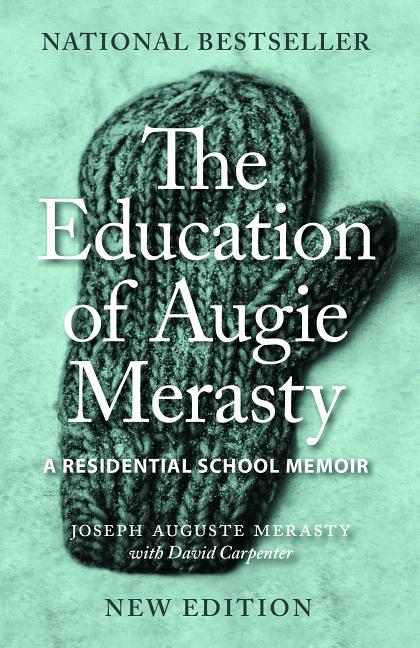 Education of Augie Merasty, The: A Residential School Memoir
