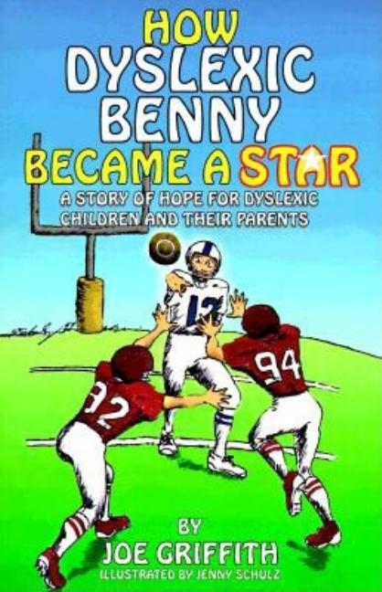 How Dyslexic Benny Became a Star: A Story of Hope for Dyslexic Children and Their Parents