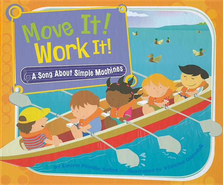 Move It! Work It!: A Song about Simple Machines