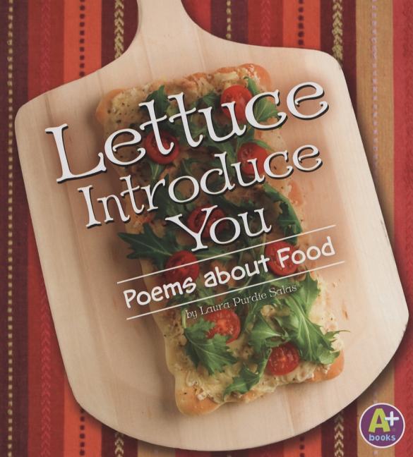Lettuce Introduce You: Poems about Food