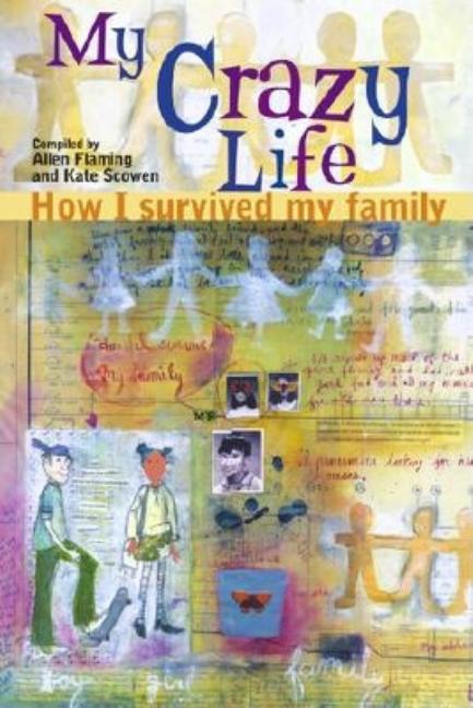 My Crazy Life: How I Survived My Family