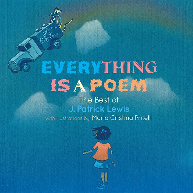 Everything Is a Poem: The Best of J. Patrick Lewis