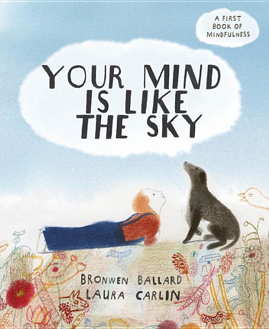 Your Mind Is Like the Sky: A First Book of Mindfulness