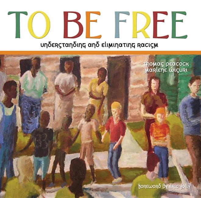 To Be Free: Understanding and Eliminating Racism