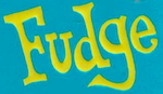 Fudge Series