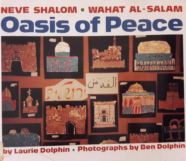 Oasis of Peace: Neve Shalom Wahat Al-Salam