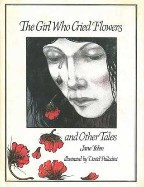 The Girl Who Cried Flowers, and Other Tales