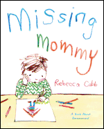Missing Mommy: A Book about Bereavement