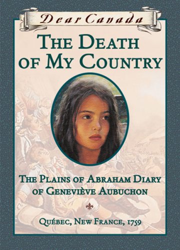 The Death of My Country: The Plains of Abraham Diary of Genevieve Aubuchon