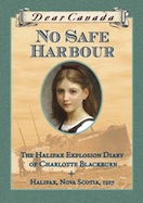 No Safe Harbour: The Halifax Explosion Diary of Charlotte Blackburn