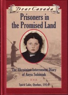Prisoners in the Promised Land : The Ukrainian Internment Diary of Anya Soloniuk