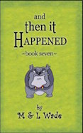 And Then It Happened, Book Seven