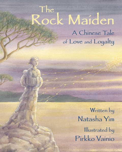 The Rock Maiden: A Chinese Tale of Love and Loyalty