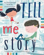 Tell Me a Story: An Inspirational Book for Creative Writers