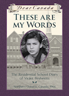 These Are My Words: The Residential School Diary of Violet Pesheens