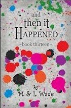 And Then It Happened, Book Thirteen